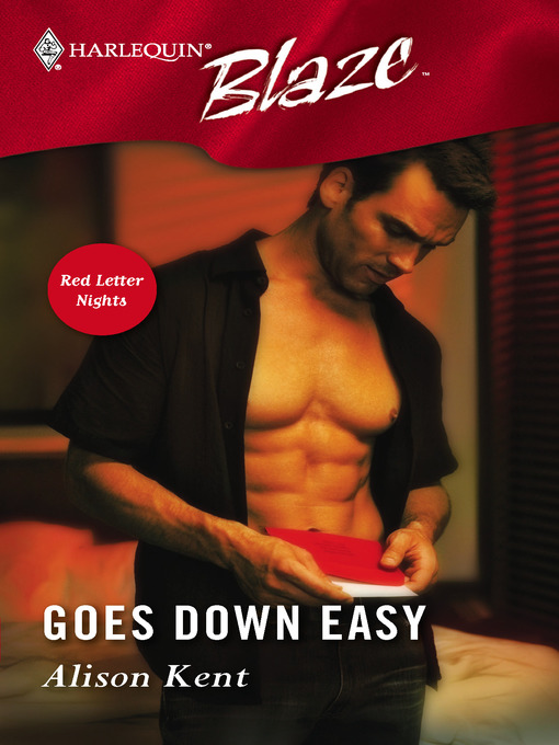 Title details for Goes Down Easy by Alison Kent - Available
